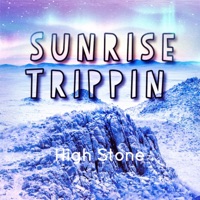 Sunrise Trippin - Single - High Stone