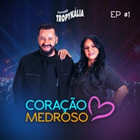 Coração Medroso - EP 1 - Forrozão Tropykalia