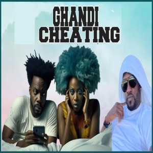 Cheating (feat. Ghandi)