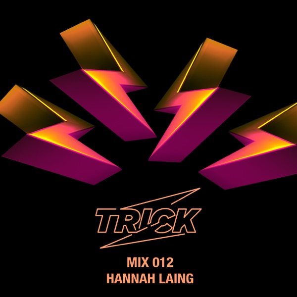TRICK MIX 012: Hannah Laing (DJ Mix)