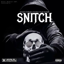 Snitch (feat. Young K, Jy Checkie, Cee Jay Zondagh & JOSSI-BOY) Boss Niggas Only