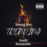 Trending (feat. Young Dee) - Single - Swift Homicide