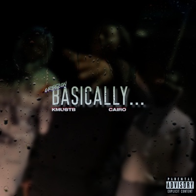 Basically... (feat. KmustB & Cairo) - Single