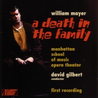 Mayer: A Death In the Family - David Gilbert & Manhattan Opera Theatre