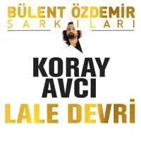 Lale Devri — Koray Avcı