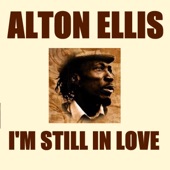 Alton Ellis - I'm Still In Love