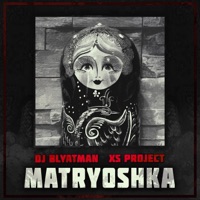 Matryoshka - Single - DJ Blyatman & XS Project