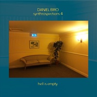 Synthrospections 4: Hell Is Empty - Daniel Biro