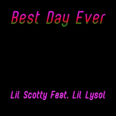 Best Day Ever (feat. Lil Lysol) - Single