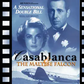 Casablanca & The Maltese Falcon: Adapted from the screenplay & performed for radio by the original film stars