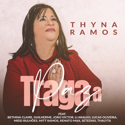 Traga a Paz (feat. Lucas Oliveira, Renato Max, Li Araujo, Mitt Ramos, Midd Bulhões, Setedias, Bethina Claire, Guilherme, João Victor & Thalyta) - Single