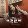 Em Của Quá Khứ (Remix) - Single