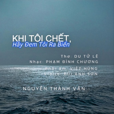 Khi Tôi Chết, Hãy Đem Tôi Ra Biển - Single