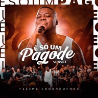 É Só Um Pagode Sunset - Filipe Escandurras