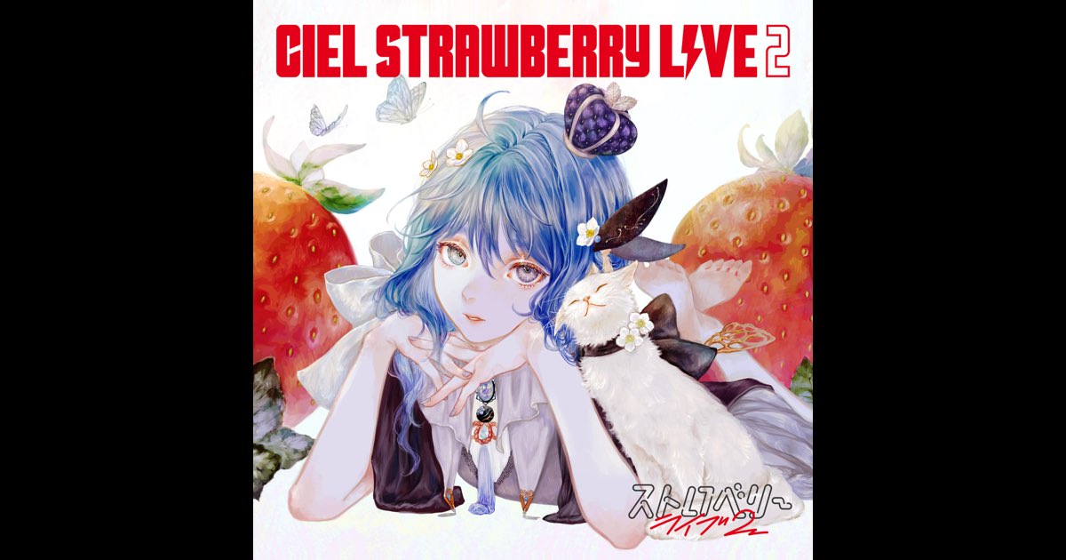【CIEL】Cover Live Album「STRAWBERRY LIVE2」 STRAWBERRY LIVE 2 - Album by CIEL - Apple Music