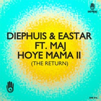 Hoye Mama II (The Return) [feat. Maj (NL)] - Single - Diephuis & Eastar