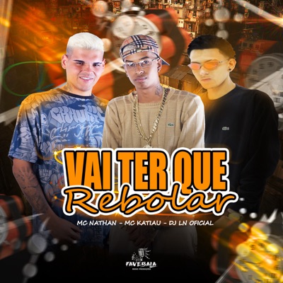 Vai Ter Que Rebolar - Single