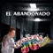 El Abandonado - Los Chavos JG lyrics