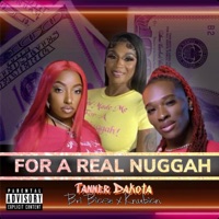For A Real Nuggah (feat. Bri Biase & Knubian) - Single - Tanner Dakota