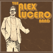 The Alex Lucero Band EP - The Alex Lucero Band
