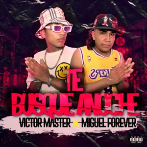Te Busque Anoche (feat. Miguel Forever)