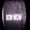 Bow Wow (feat. Petel Brown) - Grabaciones de Occidente lyrics