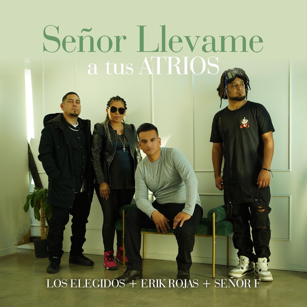 ‎Señor llévame a tus atrios. - Single - Album by Erik Rojas, Señor F 