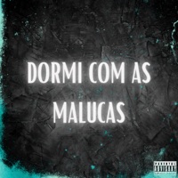 Dormi Com as Malucas - Single - Mc neguinho jr & Dj Tavinho