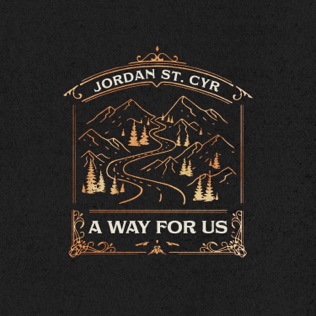 Jordan St. Cyr A Way For Us