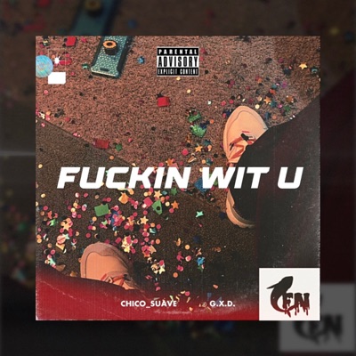 Fuckin' Wit U (feat. G.X.D.) - Single
