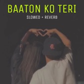 Baaton Ko Teri (Slowed+Reverb) artwork