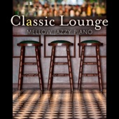 Classic Lounge - Mellow Jazzy Piano artwork