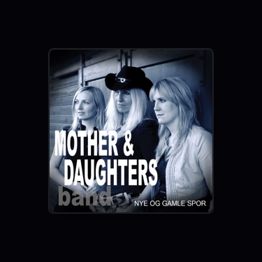 MOTHER & DAUGHTERS BAND - Lyrics, Playlists & Videos | Shazam