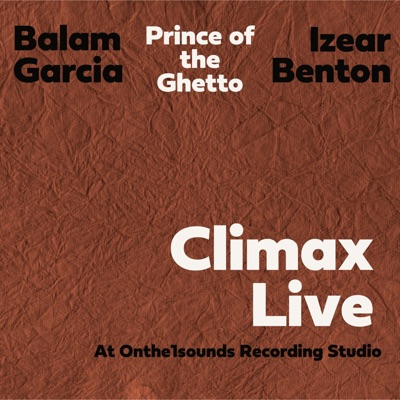 Climax Live (feat. Balam Garcia & Izear Benton) [Live] - Single