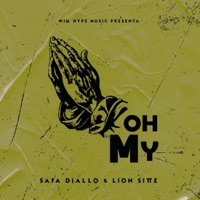 Oh My - Single - Safa Diallo, Lion Sitte & Will Hype