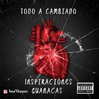 Todo a Cambiado (feat. Liri.K & El Peewe) [Special Version] - Single - Inspiraciónes Guanacas