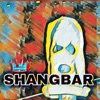 SHANGBAR (feat. King Da Barrist) - Single