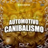 Automotivo Canibalismo - Single