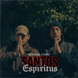 Santos Espiritus (feat. Zuko) Saico AKA Mahatma