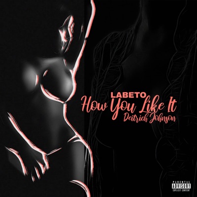 How you like it (feat. Deitrich johnson) - Single