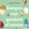 Siempre nos quedará el verano - Jenny Han