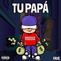 Tu papá - Fave - Single - FAVEandSUNRISE