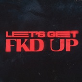 LET'S GET FKD UP (feat. Tribbs) artwork