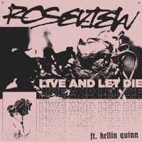 Live and Let Die - Single - Roseview & Kellin Quinn