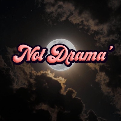 NOT DRAMA' - Single