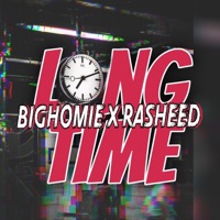 Long Time (feat. Rasheed) - Single - BigHomie