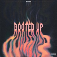 Booted Up - Single - BROKE BOii