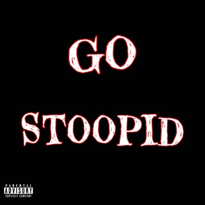 Go Stoopid - Single