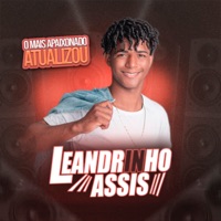 O Mais Apaixonado Atualizou - Leandrinho Assis