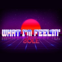 What I'm Feelin' - Single - Dirty Sole